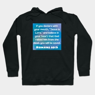 Bible Verse Romans 10:9 Hoodie